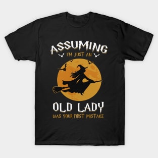 Vintage Witch Assuming I'm Just An Old Lady Was Your First Mistake For Women T-shirt T-Shirt